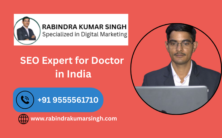 SEO Expert for Doctors in India – Healthcare Digital Marketing Specialist